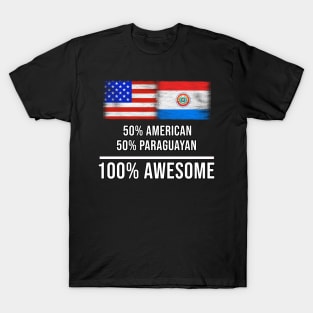 50% American 50% Paraguayan 100% Awesome - Gift for Paraguayan Heritage From Paraguay T-Shirt